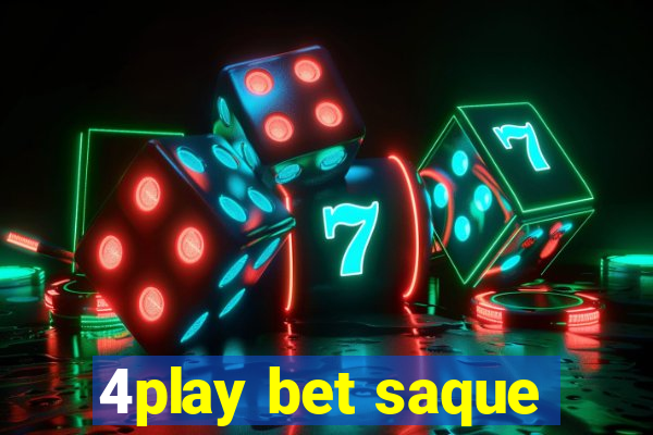 4play bet saque